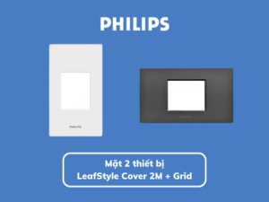 Mặt 2 thiết bị LeafStyle Cover 2M + Grid Philips