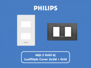 Mặt 2 thiết bị LeafStyle Cover 2x1M + Grid Philips