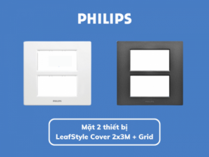 Mặt 2 thiết bị LeafStyle Cover 2x3M + Grid Philips