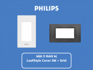 Mặt 3 thiết bị LeafStyle Cover 3M + Grid Philips